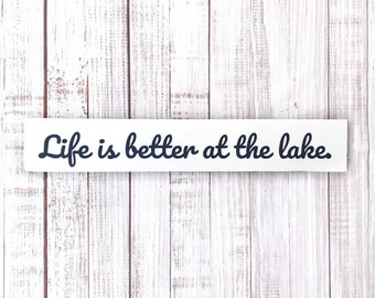 Life is better at the lake,Lake house sign,Lake sign,Lake house decor,Farm house decor,porch sign,lakehouse sign,lake wall art, lake welcome