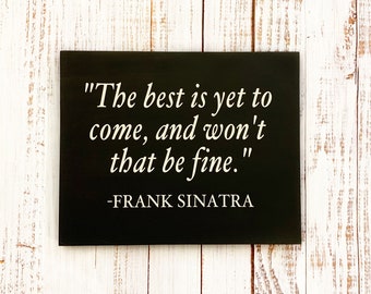 Hand Painted Frank Sinatra Quote on Wood Sign, Motivational Art