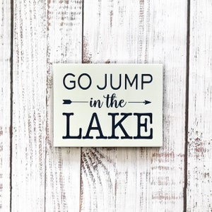 GO JUMP in the lake, Lake house, Lake, Lakehouse decor, Lake house decor, Wood sign, Jump, Housewarming gift, New home gift, Gift for friend