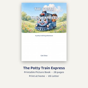 May include: A book cover titled The Potty Train Express featuring a blue cartoon steam engine with a smiling face and a child in the cab. The background shows a grassy field with flowers under a blue sky. The author is listed as Cat Choo.