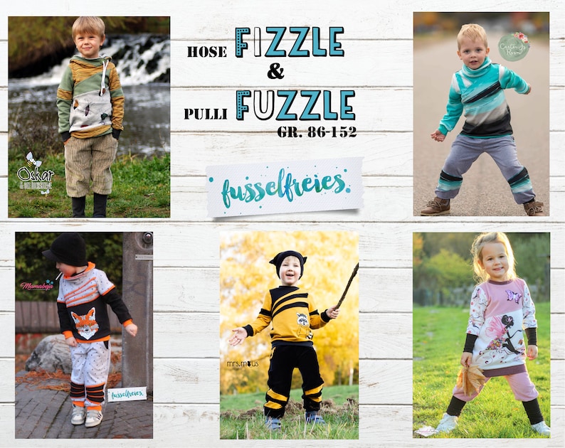 May include: A collage of five images showcasing children's clothing patterns. The images feature children wearing different styles of pants, shirts, and sweaters. The text "HOSE PULLI FIZZLE & FUZZLE GR. 86-152" is displayed in the center of the collage.