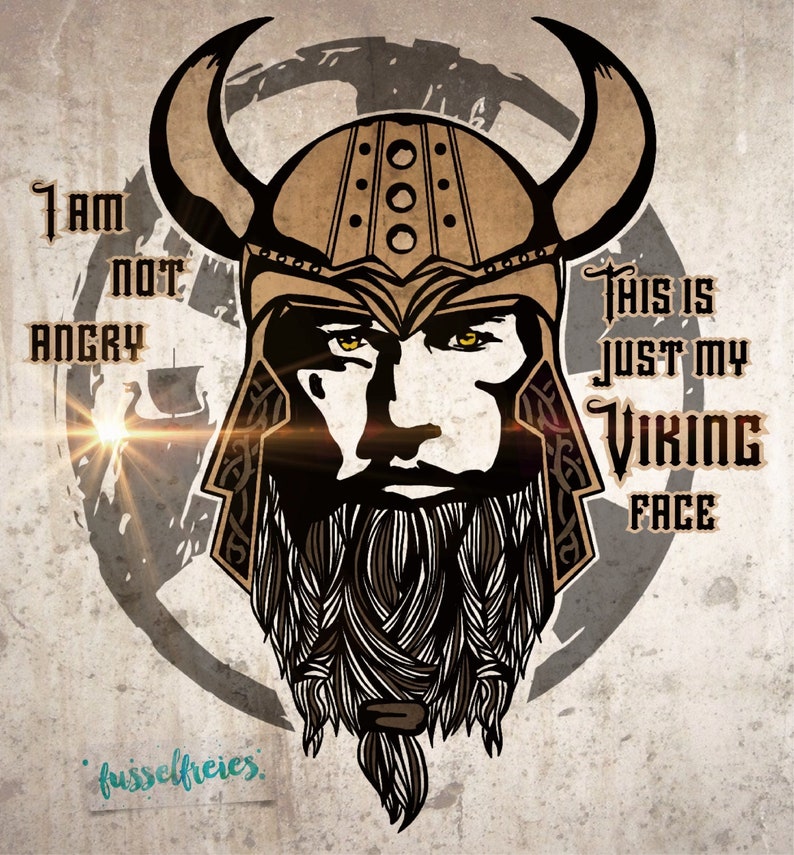 K&ouml;nnte beinhalten: Eine Schwarzwei&szlig;illustration eines Wikingers mit einem geh&ouml;rnten Helm. Der Text "Ich bin nicht w&uuml;tend. Das ist nur mein Wikinger-Gesicht." ist um das Bild herum geschrieben.