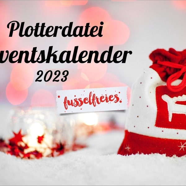 Fusselfreies Plotterdatei Adventskalender 2023 - Plottervorlagen SVG DXF Weihnachten Geschenk