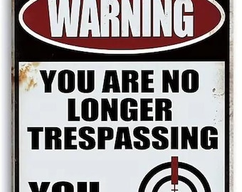 You are no Longer Trespassing Metal Sign - 8x12 Inch