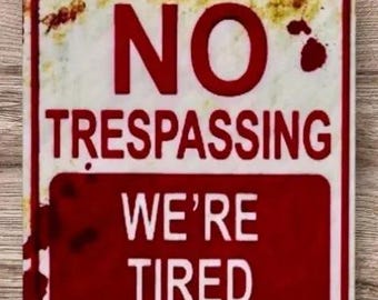We're Tired Of Hiding The Bodies Metal Sign - 8x12 Inch