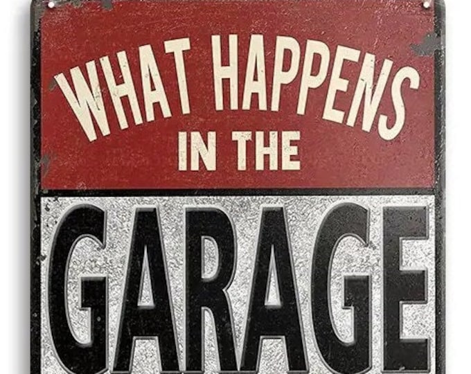 What Happens in the Garage Stays in the Garage Metal Sign - 8x12 Inch