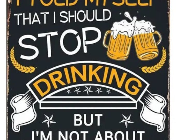 I Told Myself That I Should Stop Drinking Metal Sign - 8x12 Inch