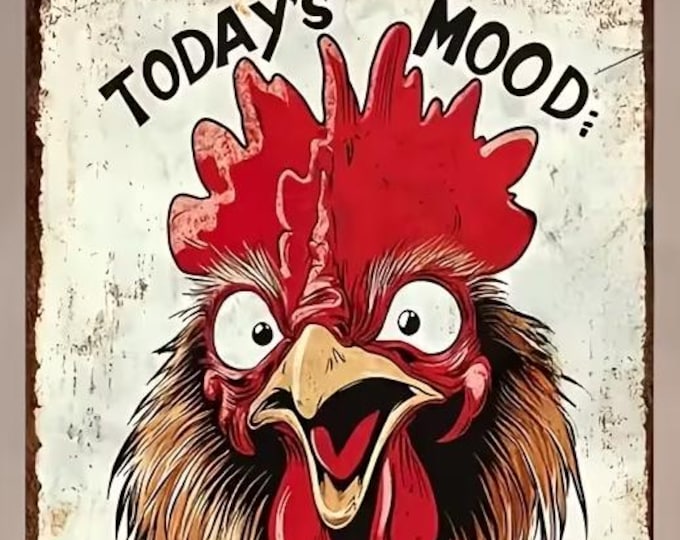 Rooster Metal Sign - Today's Mood Cranky With A Touch Of Psycho - 8x12 Inch