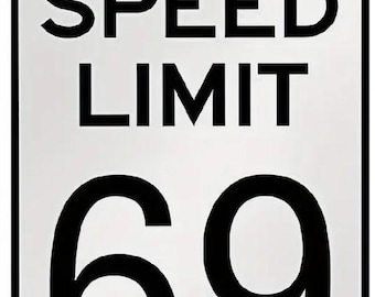 Speed Limit 69 Metal Sign - 8x12 Inch
