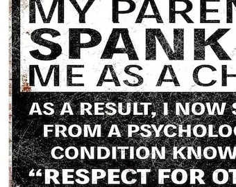 My Parents Spanked Me As A Child Metal Sign - 8x12 Inch