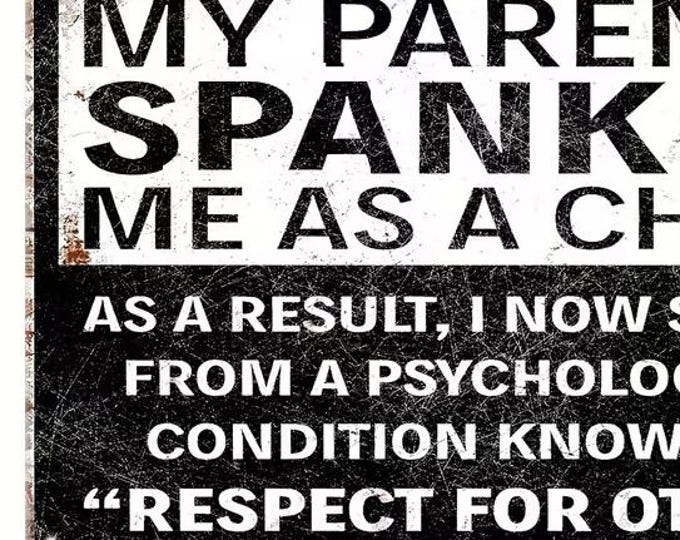 My Parents Spanked Me As A Child Metal Sign - 8x12 Inch