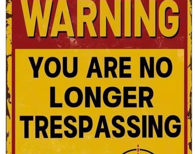 Warning You are no Longer Trespassing You Are a Target Metal Sign - 8x12 Inch