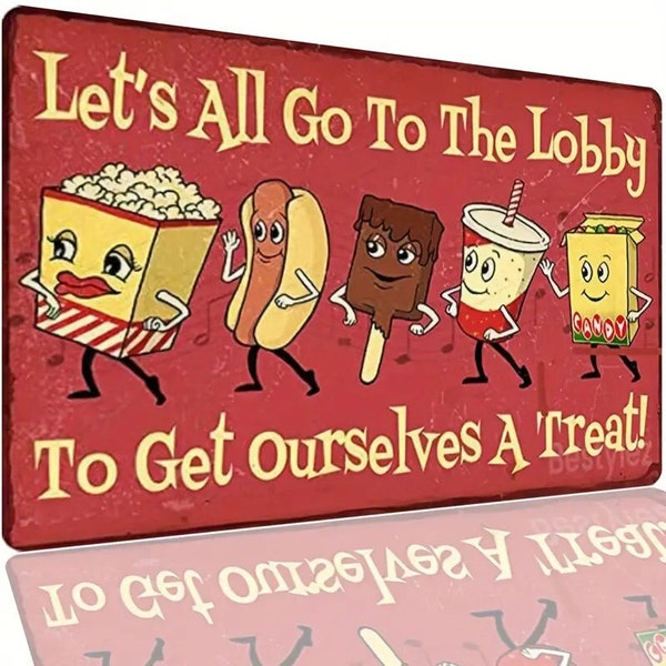Let's All Go to the Lobby to Get Ourselves a Treat Tin Sign - Reproduction Retro Vintage Movie Theater Tin Sign - 8x12 Inch