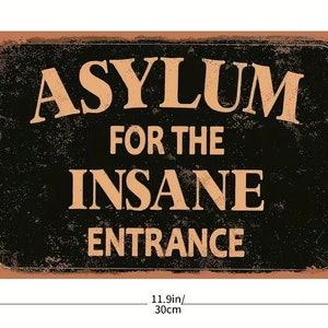 Asylum for the Insane Entrance Tin Sign - 8x12 Inch