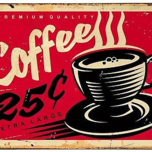 Premium Quality Coffee 25 Cents Tin Sign - 8x12 Inch