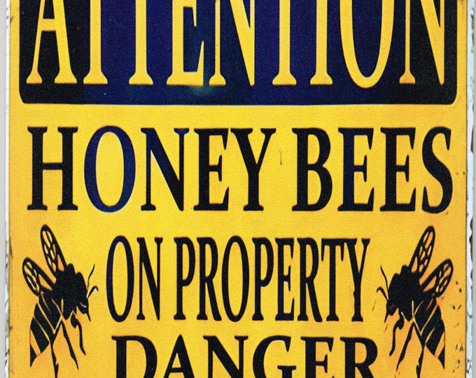 New, Reproduction Attention Honey Bees on Property Metal Sign - 8x12 Inch