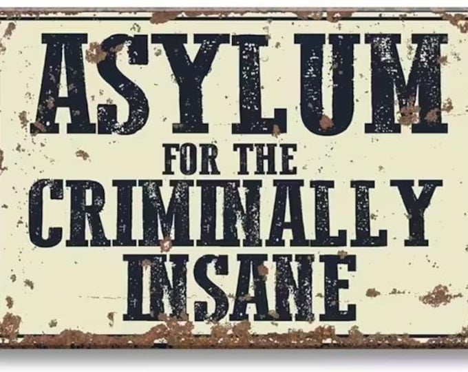 Asylum For The Criminally Insane Vintage Style Metal Sign - 8x12 Inch
