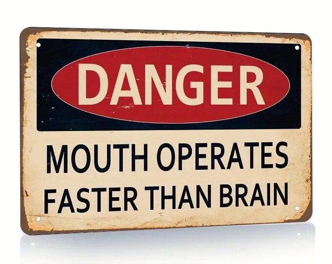 Danger mouth operates faster than brain - retro vintage tin sign