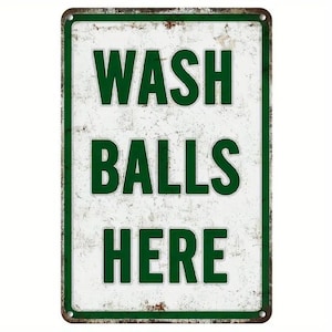 Wash Balls Here Tin Sign - 8x12 Inch