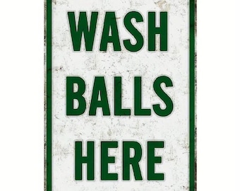Wash Balls Here Metal Sign - 8x12 Inch