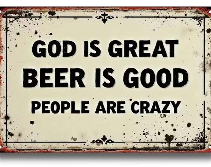 God Is Great Beer Is Good People Are Crazy Tin Sign, Funny Beer Wall Decor, Vintage Country Bar Decor - 8x12 Metal Sign