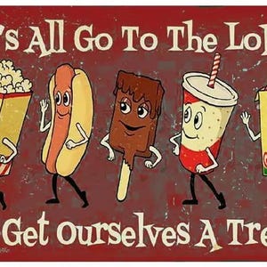 Let's All Go to the Lobby to Get Ourselves a Treat Metal Sign ...