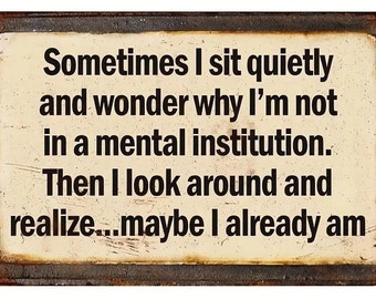 Sometimes I Sit Quietly Metal Sign - 8x12 Inch