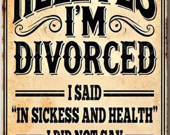 Hell Yes I'm Divorced Metal Sign - 8x12 Inch