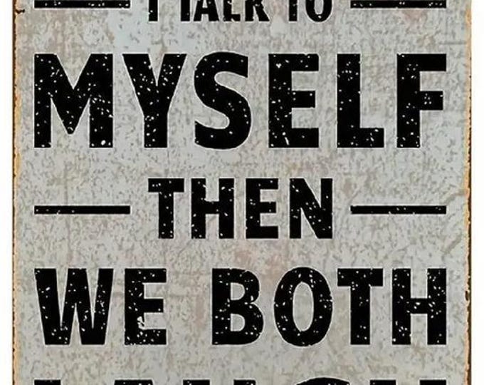 Sometimes i talk to myself metal sign - 8x12 inch