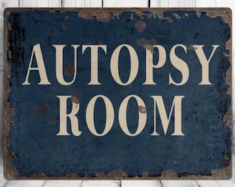 Autopsy Room Metal Sign - 8x12 Inch