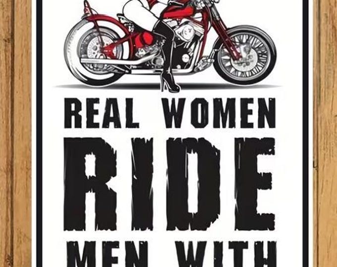Real women ride men with motorcycles metal sign - 8x12 inch