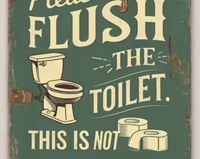 Please Flush The Toilet This Is Not Show And Tell Metal Sign - 8x12 Inch