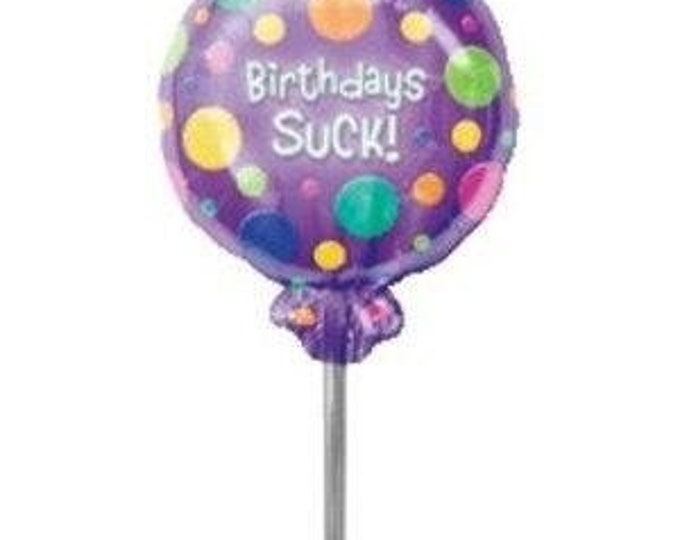 Birthdays Suck! Mylar Balloon