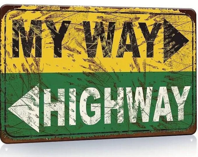 My way or the highway tin sign - 8x12 inch