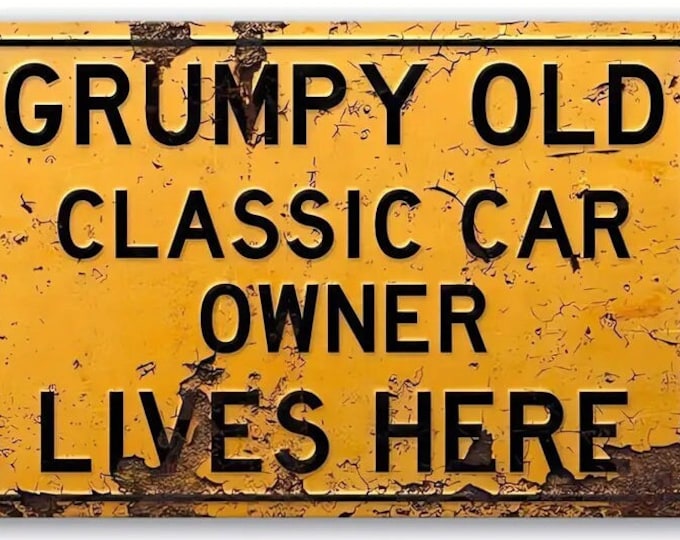 Grumpy Old Classic Car Owner Lives Here - Reproduction Retro Vintage Metal Sign - 8x12 Inch