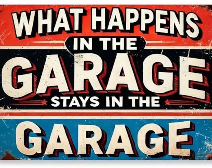 What Happens in the Garage Stays in the Garage Metal Sign - 8x12 Inch