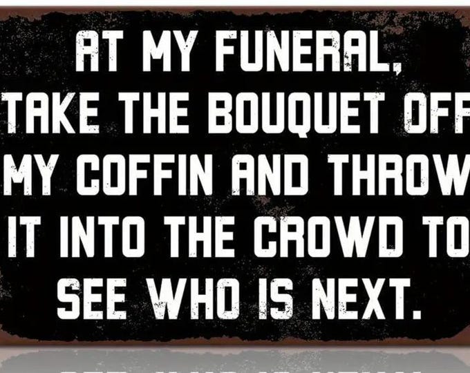At my funeral vintage style metal sign - 8x12 inch