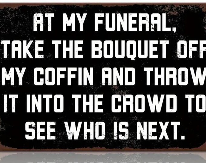 At my funeral vintage style metal sign - 8x12 inch