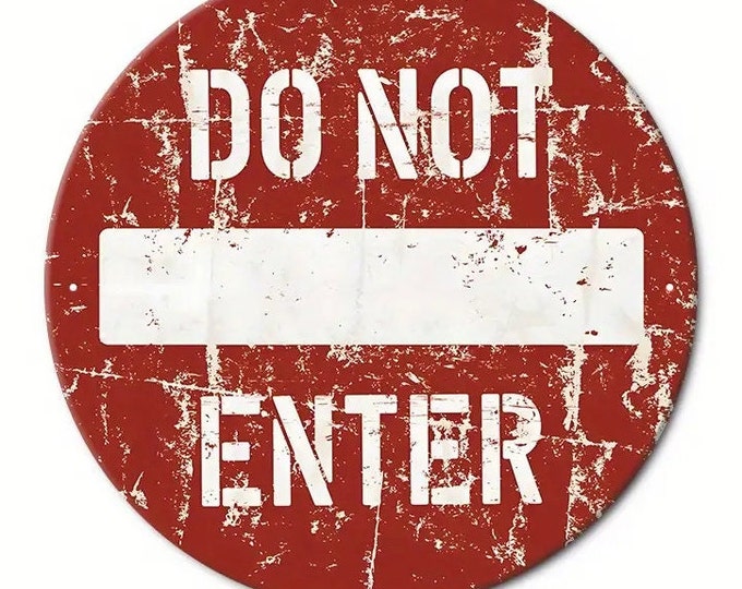 Do Not Enter Weathered Looking Round Metal Sign - 8x8 Inch