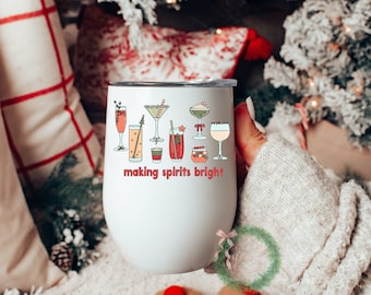 Making Spirits Bright Christmas Wine Glass Christmas Wine Tumbler Funny Christmas Gift Gifts For Her White Elephant Gift