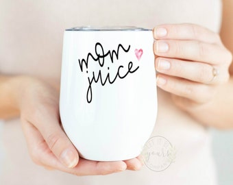 Mom Wine Glass, Mom Juice, Gift For Mom, Mother's Day Gift, Wine Tumbler, Mama Juice Wine Tumbler, Gift For New Mom, New Mom Gift, Funny Mom