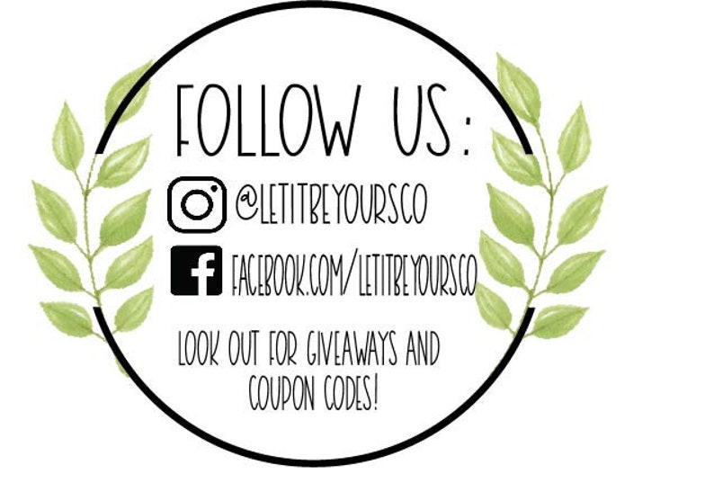 Peut inclure: Un graphique noir et blanc avec le texte "FOLLOW US:" et les poign&eacute;es de m&eacute;dias sociaux pour Instagram et Facebook. Le texte "@LETITBE YOURSCO" et "FACEBOOK.COM/LETITBE YOURS.CO" sont inclus. Le graphique comprend &eacute;galement le texte "LOOK OUT FOR GIVEAWAYS AND COUPON CODES!"