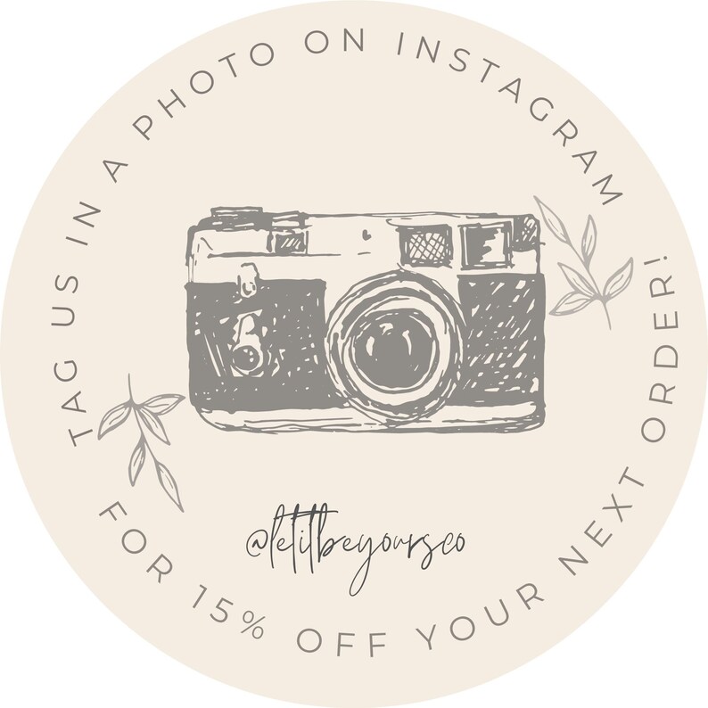 May include: A beige circle with a vintage camera illustration and the text "Tag us in a photo on Instagram for 15% off your next order!" and the text "@littlebyourseo".