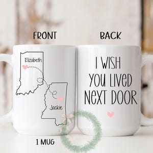 I Wish You Lived Next Door, Personalized Long Distance Friend Gift, Long Distance State To State Mug, Best Friend Moving, Custom Best Friend