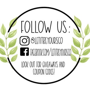 May include: A black and white graphic with green leaves on either side of a circle. The circle contains the text "FOLLOW US:" and social media handles for Instagram and Facebook. The text "LOOK OUT FOR GIVEAWAYS AND COUPON CODES!" is also included.