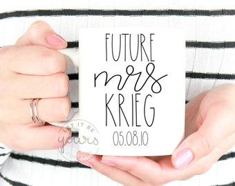 Future Mrs Mug, Engagement Mug, Personalized Mug, Future Mrs Mug, Future Mrs Gift, Wedding Mug, Bride To Be Gift, Engagement Gifts