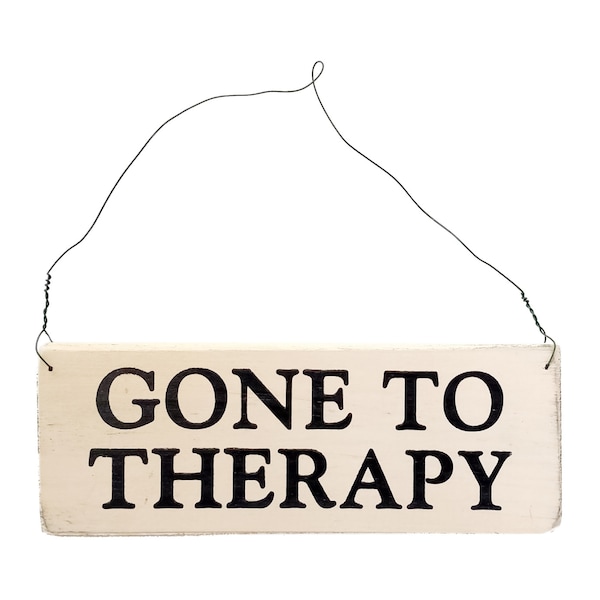 Wood Sign Saying "Gone to Therapy"  White Wood Sign With Saying in Black Lettering. 7" x 2.5" -  gone to therapy