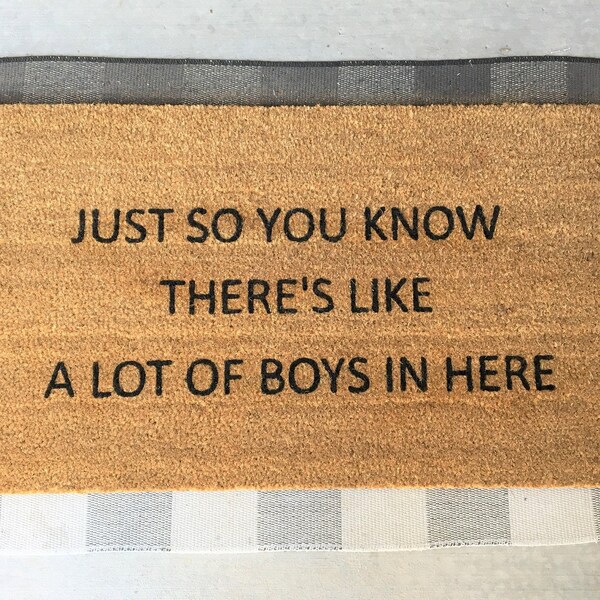 Just So You Know There Is Like A Lot Of Boys In Here Door Mat Etsy