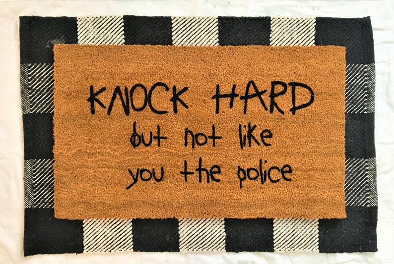 Knock hard but not like you the police, welcome mat, funny doormat, police doormat, knock hard, funny housewarming gift, realtor gift image 1