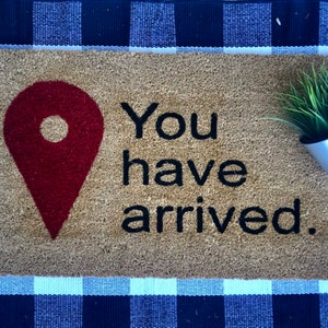 Sei arrivato Zerbino, regalo per la casa, nuovo arredamento della casa, decorazione del portico, ingresso anteriore, porta d'ingresso, zerbino personalizzato, zerbino della mappa